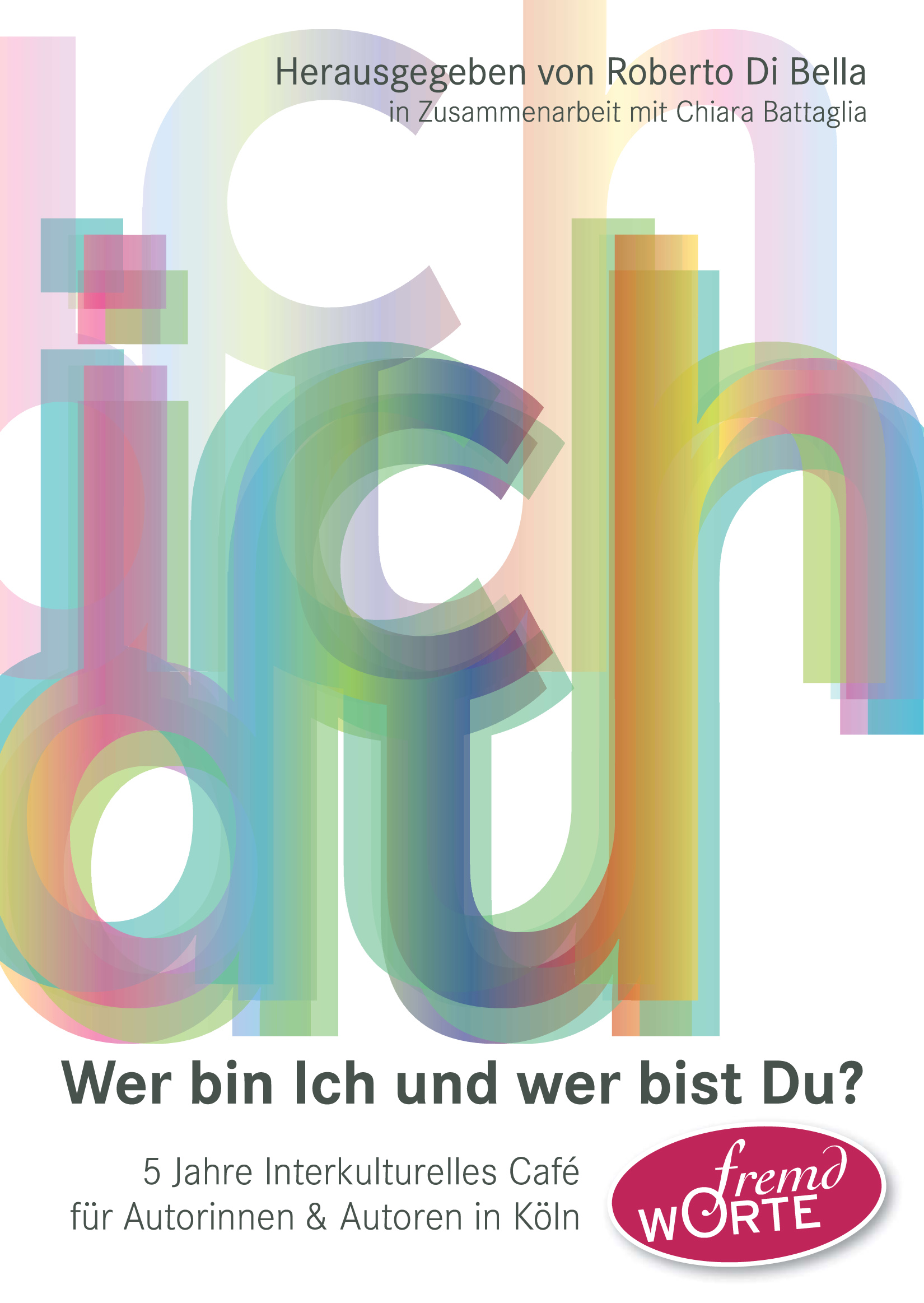 Buchcover „Wer bin Ich und wer bist Du?“ – 5 Jahre Interkulturelles Café für Autorinnen & Autoren in Köln